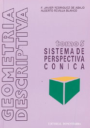 GEOMETRIA DESCRIPTIVA 5.SISTEMA PERSPECTIVA CONICA, Rodríguez de Abajo, Francisco Javier; Revilla Blanco, Alberto - DONOSTIARRA