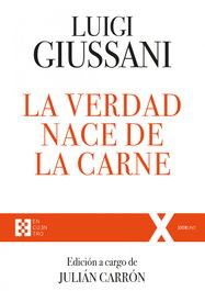 La verdad nace de la carne, Luigi Giussani - ENCUENTRO