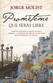 Prométeme que serás libre, Jorge Molist - PLANETA