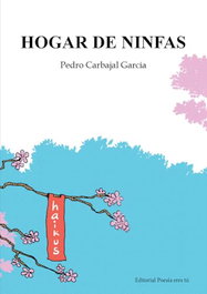 Hogar de ninfas, Pedro Carbajal García - EDITORIAL POESIA ERES TU