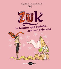 KOMIKIDS Zuk 3. La brujita que soñaba con ser princesa, Serge Bloch - KOMIKIDS