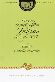 Cartas de particulares en indias del siglo xvi, Marta Fernandez Alcaide - IBEROAMERICANA - VERVUERT