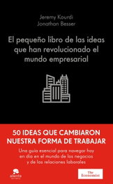 El pequeño libro de las ideas que han revolucionado el mundo empresarial, Jeremy Kourdi - ALIENTA
