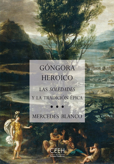 Góngora Heróico, Mercedes Blanco - CENTRO ESTUDIOS EUROPA HISPAN.