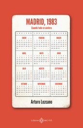Madrid, 1983: Cuando todo se acelera, Arturo Lezcano - LIBROS DEL K.O