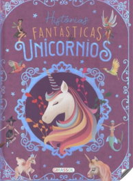 GIRASSOL EDIÇOES, HISTORIAS FANTASTICAS DE UNICORNIOS. (PORTUGUES)