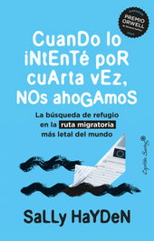 Cuando lo intenté por cuarta vez, nos ahogamos, Sally Hayden - CAPITAN SWING LIBROS
