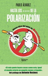 Hasta los **** de la polarización, Pablo Álvarez - PLATAFORMA EDITORIAL