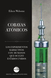 Cobayas atómicos, Eileen Welsome - LUCIERNAGA EDICIONES