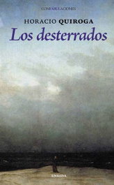 Los desterrados, Horacio Quiroga - ENEIDA