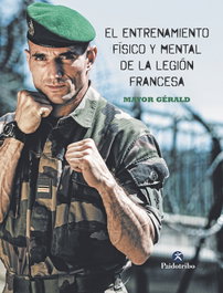 PAIDOTRIBO, El entrenamiento físico y mental de la legión francesa, Mayor Gérald