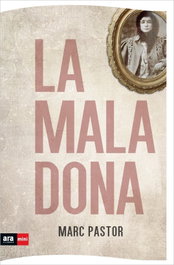 La mala dona, Marc Pastor - Ara Llibres