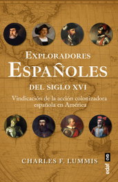 Exploradores españoles del siglo XVI, Charles F. Lummis - EDAF EDITORIAL