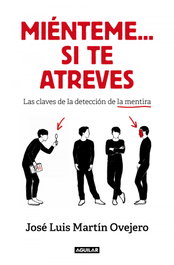 AGUILAR, Miénteme... si te atreves - José Luis Martín Ovejero