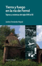 Tierra y fuego en la ría de Ferrol, Justino Fernández - EZARO EDITORIAL