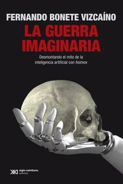 LA GUERRA IMAGINARIA, Fernando Bonete Vizcaino - SIGLO XXI EDITORES
