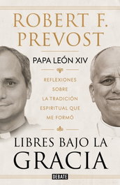 DEBATE, Libres bajo la gracia, Robert Francis Prevost