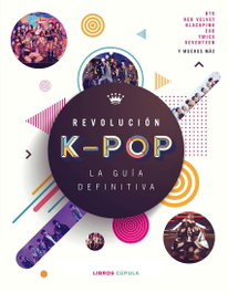 Revolución k-pop: la guía definitiva, Malcom Croft - LIBROS CUPULA