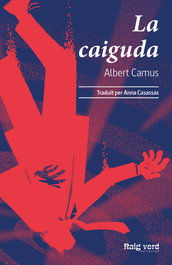 La caiguda, Albert Camus - RAIG VERD EDITORIAL