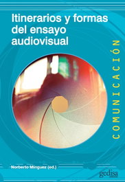 ITINERARIOS Y FORMAS DEL ENSAYO AUDIOVISUAL, Norberto Mínguez - GEDISA EDITORIAL