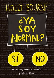 ¿ya soy normal?, Holly Bourne - LA GALERA