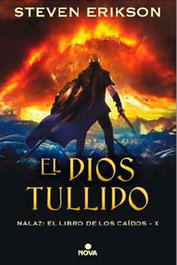 El Dios Tullido (Malaz: El Libro de los Caídos 10), Steven Erikson - Penguin Random House Grupo Editorial, S.A.U.