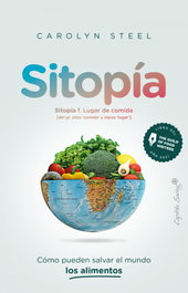 Sitopia, Carolyn Steel - CAPITAN SWING LIBROS
