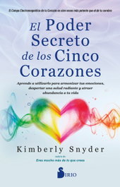 SIRIO EDITORIAL, El poder secreto de los cinco corazones, Kimberly Snyder