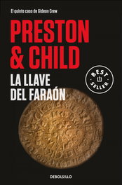 La llave del faraón (Gideon Crew 5), Douglas Preston - DEBOLSILLO