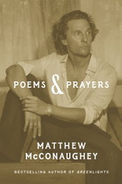 Poems and prayers, Matthew McConaughey - HEADLINE PUBLISHING GROUP