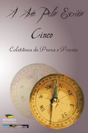 A ARTE PELA ESCRITA CINCO, Vários - MOSAICO DE PALAVRAS EDITORA