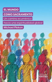 El mundo como sacramento, Michael Plekon - NARCEA