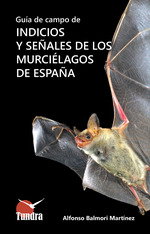 Tundra, Guía de campo de indicios y señales de los murciélagos de España - Alfonso Balmorí Martínez