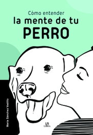 LIBSA, Cómo Entender la Mente de Tu Perro