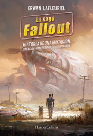 La saga FALLOUT: Historia de una mutación, Erwan Lafleuriel - HARPER COLLINS IBERICA