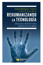 Rehumanizando la tecnología, Joana Barbany Freixa - PROFIT