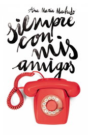 Siempre con mis amigos, Ana María Machado - SM