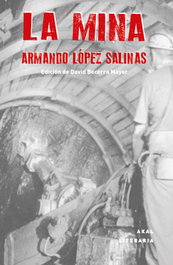 AKAL, La mina, Armando López Salinas - AKAL