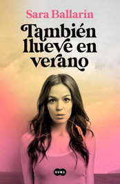 También llueve en verano, Sara Ballarín - SUMA DE LETRAS