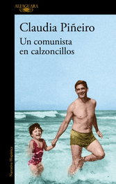 Un comunista en calzoncillos, Claudia Piñeiro - ALFAGUARA