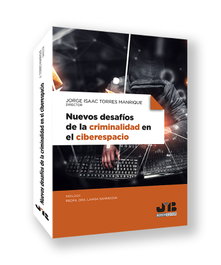 Nuevos desafíos de la criminalidad en el ciberespacio, Jorge Isaac Torres Manrique - BOSCH TEXT