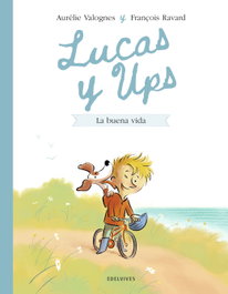 Lucas y Ups 1: La buena vida, Aurélie Valognes - EDELVIVES