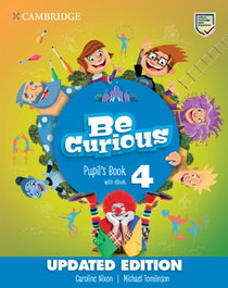 CAMBRIDGE Be Curious Level 4 Pupil's Book with eBook Updated, Caroline Nixon