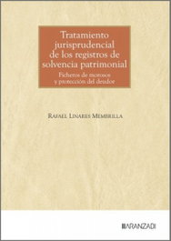 Tratamiento jurisprudencial de los registros de solvencia patrimonial, Rafael Linares Membrilla - ARANZADI