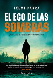El eco de las sombras, Txemi Parra - HARPER COLLINS IBERICA