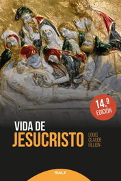 RIALP, Vida de Jesucristo, Louis Claude Fillion - RIALP