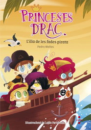 CRUILLA L'illa de les fades pirata, Pedro Mañas Romero - Princeses Drac