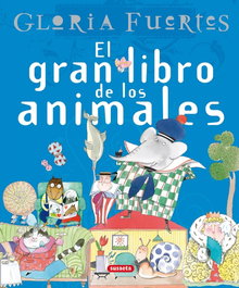 SUSAETA EDICIONES, El gran libro de los animales de Gloria Fuertes (Grandes libros)