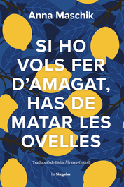 Si ho vols fer d'amagat, has de matar les ovelles, Anna Maschik - BROMERA EDICIONS