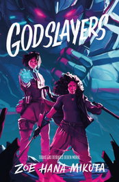 EDICIONES KIWI, Godslayers. Unión, Zoe Hana Mikuta - EDICIONES KIWI